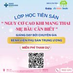 LỚP HỌC TIỀN SẢN: “NGUY CƠ CAO TRONG THAI KỲ – MẸ BẦU CẦN BIẾT”